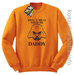Don`t mess with my daddy - bluza bez kaptura - pomarańczowy