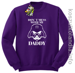 Don`t mess with my daddy - bluza bez kaptura - fioletowy