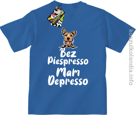 Bez piespresso Mam Depresso - koszulka dziecięca