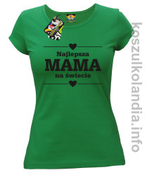 Najlepsza MAMA na świecie - Koszulka damska zielona 