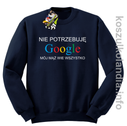 Nie potrzebuję Google mój mąż wie wszystko - bluza z nadrukiem bez kaptura - granatowy