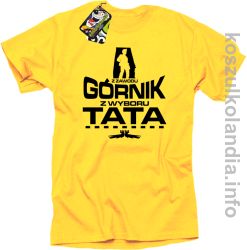 Z zawodu Górnik z wyboru TATA - Koszulka męska żółta 