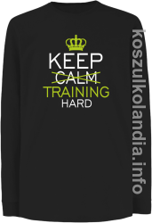 Keep Calm and TRAINING HARD - longsleeve dziecięcy - czarny