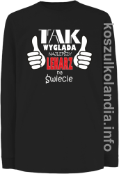 Tak wygląda najlepszy lekarz na świecie - Longsleeve dziecięcy - czarna