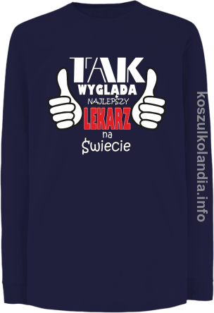 Tak wygląda najlepszy lekarz na świecie - Longsleeve dziecięcy - granatowa