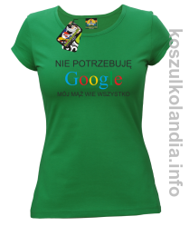 Nie potrzebuję Google mój mąż wie wszystko - koszulka damska - zielony