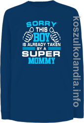 Sorry this boy is already taken by a super mommy - Longsleeve dziecięcy - niebieska