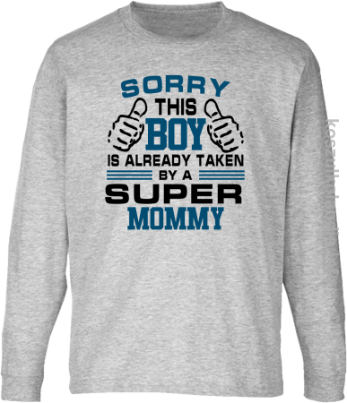 Sorry this boy is already taken by a super mommy - Longsleeve dziecięcy