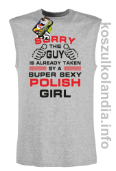 Sorry This Guy is already taken by a super sexy polish girl - bezrękawnik męski - melanż