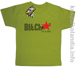 Bitch on a diet - koszulka dziecięca - kiwi