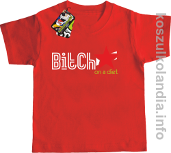Bitch on a diet - koszulka dziecięca - czerwona