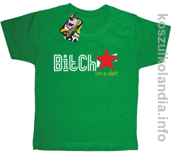 Bitch on a diet - koszulka dziecięca - zielona