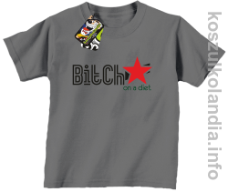 Bitch on a diet - koszulka dziecięca - szara
