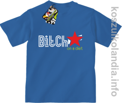 Bitch on a diet - koszulka dziecięca - niebieska
