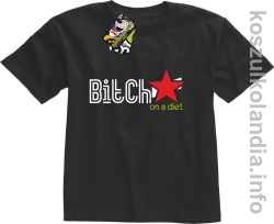 Bitch on a diet - koszulka dziecięca - czarna