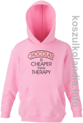 Chocolate is cheaper than therapy - bluza z kapturem dziecięca - różowa