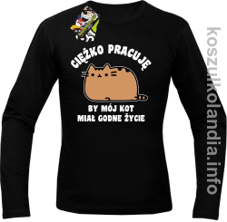 Ciężko pracuję bym mój kot miał godne życie - Longsleeve - czarny