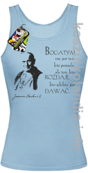 Bogatym nie jest ten kto posiada ale ten kto rozdaje kto zdolny jest dawać Jan Paweł II - top damski - błękitna