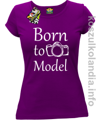 Born to model - koszulka damska - fioletowa