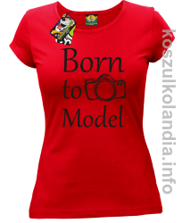 Born to model - koszulka damska - czerwona