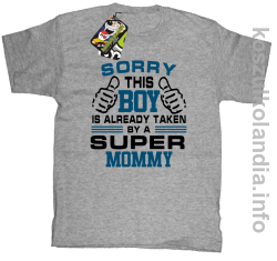 Sorry this boy is already taken by a super mommy -  koszulka dziecięca - melanż