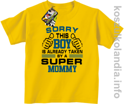 Sorry this boy is already taken by a super mommy -  koszulka dziecięca - żółty