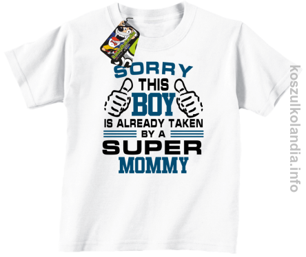 Sorry this boy is already taken by a super mommy -  koszulka dziecięca - biały