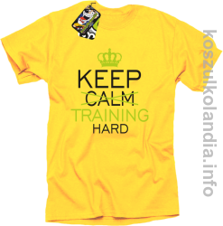 Keep Calm and TRAINING HARD - koszulka STANDARD - żółta
