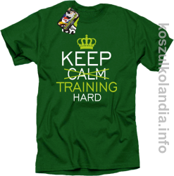 Keep Calm and TRAINING HARD - koszulka STANDARD - zielona