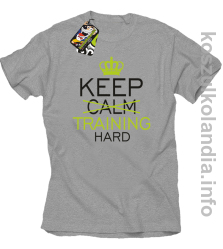 Keep Calm and TRAINING HARD - koszulka STANDARD - melanż