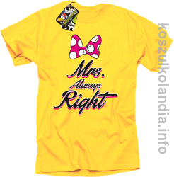 Mrs Always Right - koszulka STANDARD - żółta
