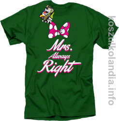 Mrs Always Right - koszulka STANDARD - zielona