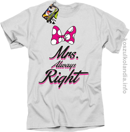 Mrs Always Right - koszulka STANDARD- biała