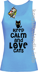 Keep Calm and Love Cats Black Filo - Top damski błękit 