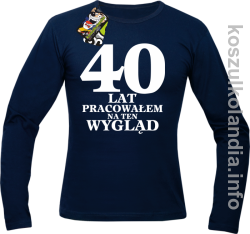 40 lat Pracowałem na ten wygląd - Longsleeve męski - granatowy