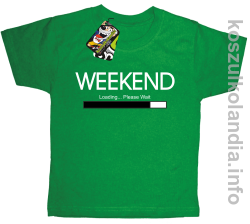 Weekend PLEASE WAIT - koszulka dziecięca - zielony