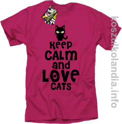 Keep Calm and Love Cats Black Filo - Koszulka męska fuchsia 