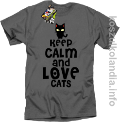 Keep Calm and Love Cats Black Filo - Koszulka męska szara 