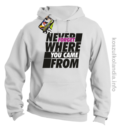 Never forget where you came from - Bluza męska z kapturem biała 