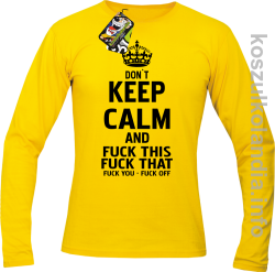 Dont Keep Calm and Fuck this Fuck That Fuck You Fuck Off - Longsleeve męski żółty 