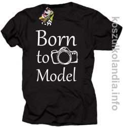 Born to model - koszulka męska - czarny