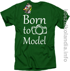 Born to model - koszulka męska - zielony
