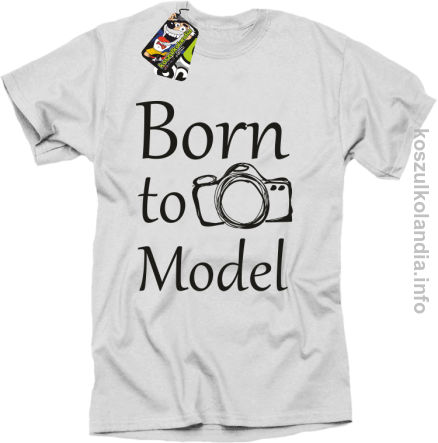 Born to model - koszulka męska - biały
