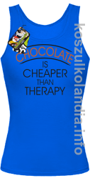 Chocolate is cheaper than therapy - top damski - niebieski