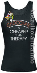 Chocolate is cheaper than therapy - top damski - czarny