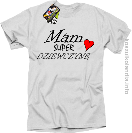 Mam Super Dziewczynę Serce - koszulka męska - biała