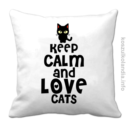 Keep Calm and Love Cats Black Filo - Poduszka biała 