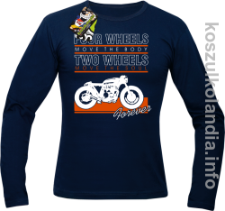 Four Wheels move the body two wheels move the soul FOREVER - Longsleeve męski granat