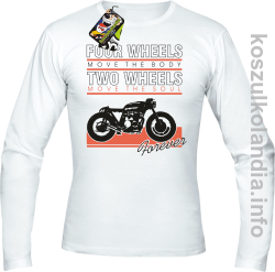 Four Wheels move the body two wheels move the soul FOREVER - Longsleeve męski biały 