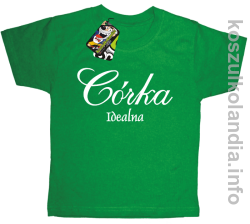 CÓRKA IDEALNA  - koszulka dziecięca - zielona